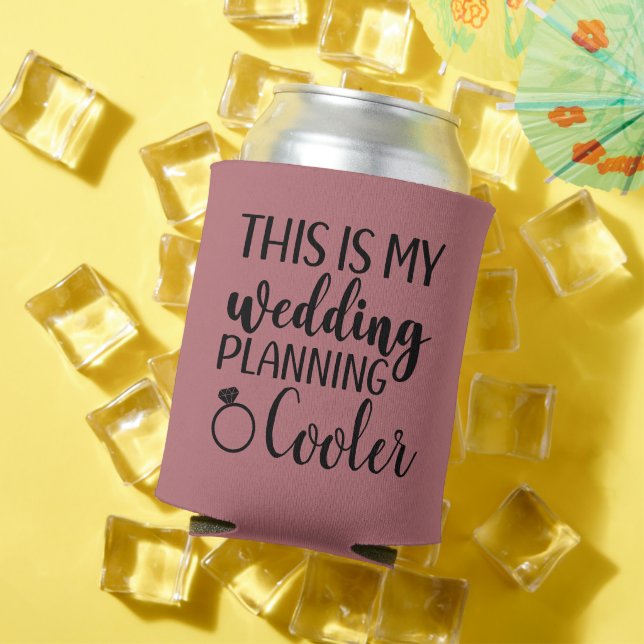 This is my Wedding Planning Bride to be funny Can Cooler (In Situ Summer)
