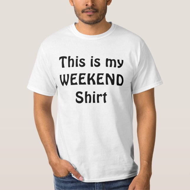 THIS IS MY WEEKEND Cool Dude T-Shirt (Front)
