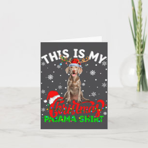 This Is My Weimaraner Dog Ugly Christmas Pajama Sw Card