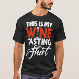 This Is My Wine Tasting  Funny Wine Glass Taster  T-Shirt