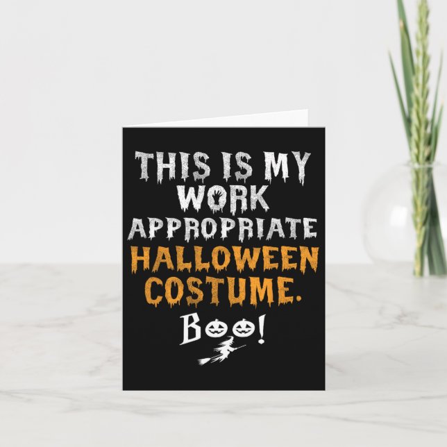 This Is My Work Appropriate Halloween Costume Boo  Card (Front)