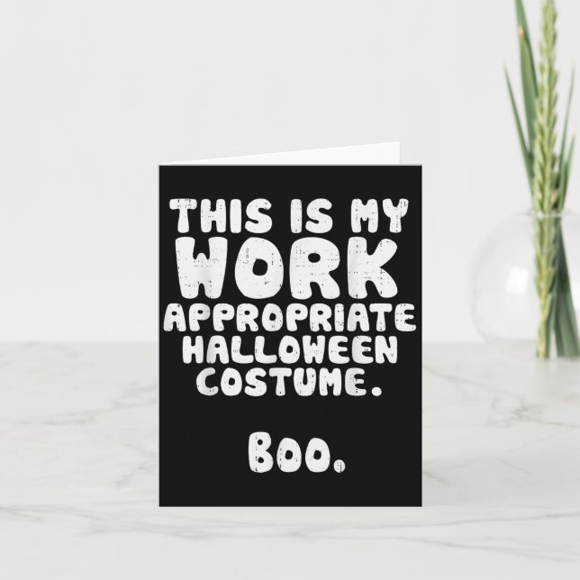 This Is My Work Appropriate Halloween Costume Boo  Card (Front)