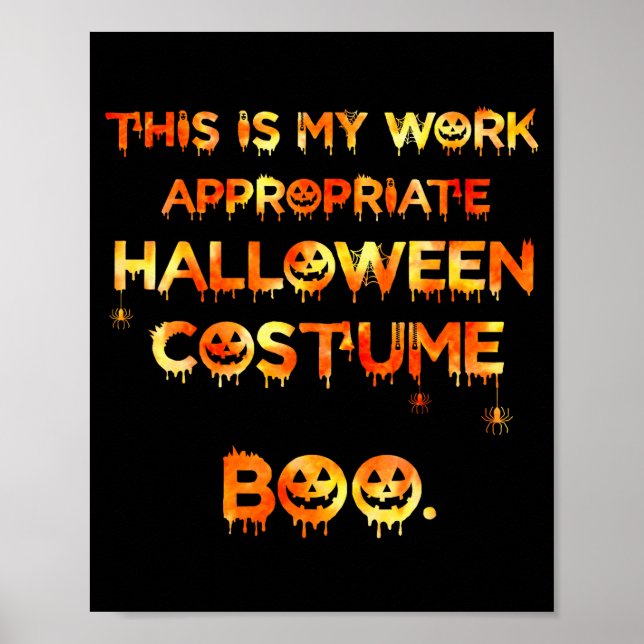 This Is My Work Appropriate Halloween Costume Funn Poster (Front)