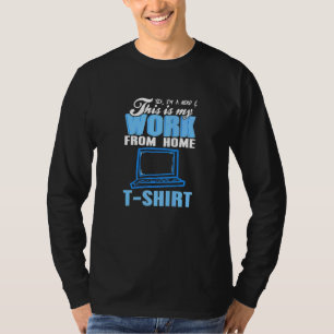This Is My Work From Home Nerd Present T-Shirt