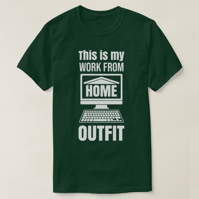 This is my Work from Home Outfit 1 T-Shirt (Design Front)