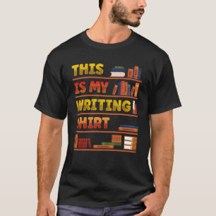This Is My Writing Cool Writers Authors and Poet T-Shirt