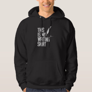 This Is My Writing For Writers Authors & Poets Hoodie