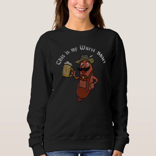 This Is My Wurst  German Lederhosen Pun Sweatshirt (Front)
