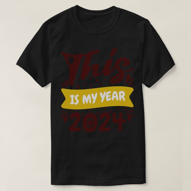 This is my year 2024 T-Shirt (Design Front)
