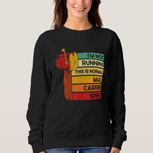 This Is Normal Mail Carrier Speed Post Office Post Sweatshirt (Front)