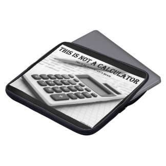 "This Is Not A Calculator" Laptop Sleeve