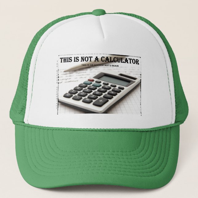 "This Is Not a Calculator" Trucker Hat (Front)