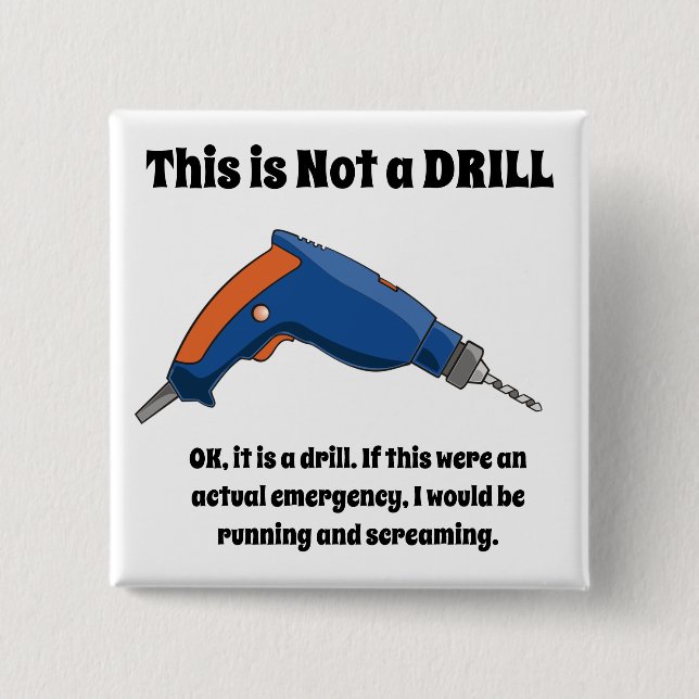 This is Not a Drill 15 Cm Square Badge (Front)