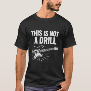 This Is Not a Drill - Guitar Rock T-Shirt