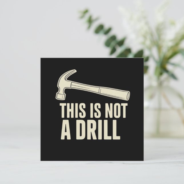 This is Not a Drill Hammer Humour Funny Dad Joke Invitation (Standing Front)
