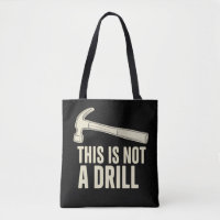 This is Not a Drill Hammer Humour Funny Dad Joke