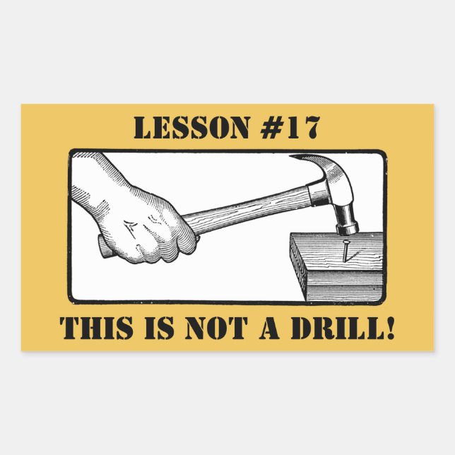 This Is Not a Drill - Hand, Hammer, Nail Rectangular Sticker (Front)