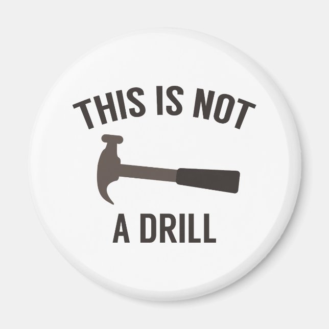 This Is Not A Drill Magnet (Front)