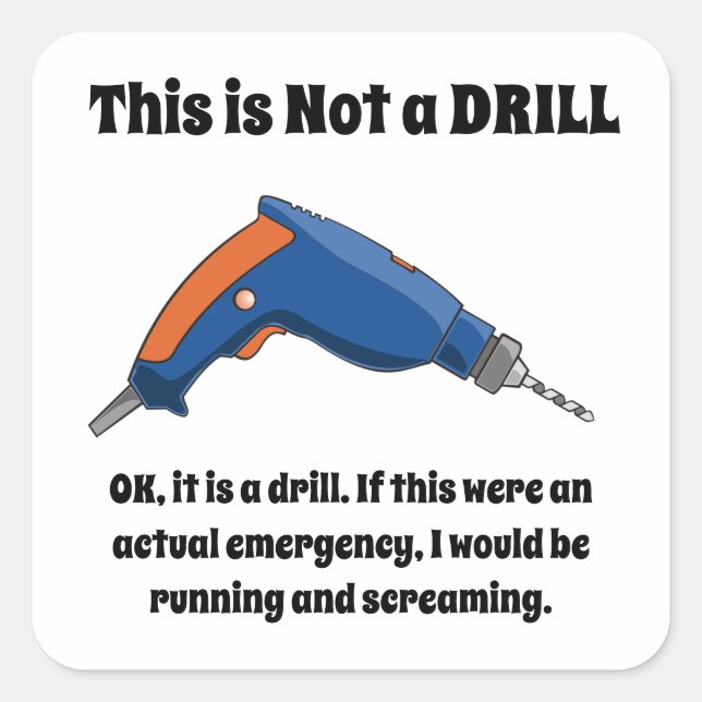 This is Not a Drill Square Sticker (Front)