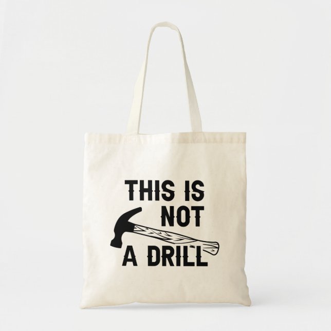 This Is Not A Drill Tote Bag (Front)