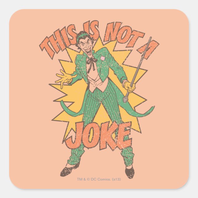 This Is Not A Joke Square Sticker (Front)