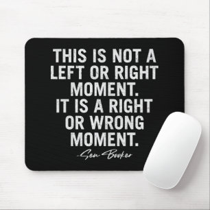 This Is Not A Left Or Right Moment Cory Booker Mouse Pad