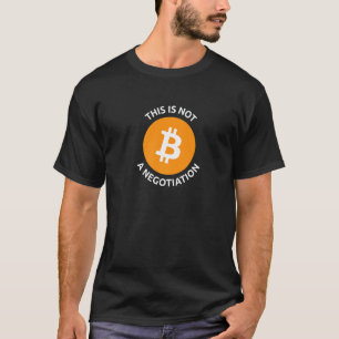 This Is Not A Negotiation Bitcoin Revolution Btc 1 T-Shirt