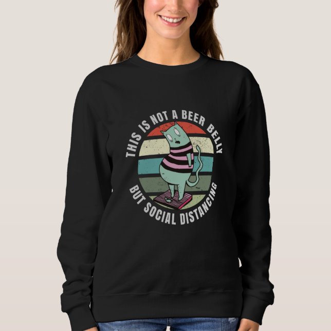 This is not a potbelly but social distancing sweatshirt (Front)