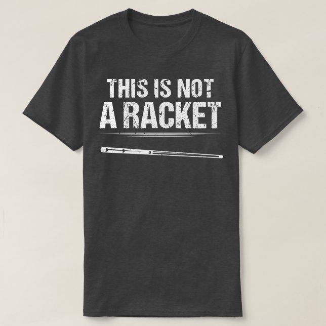 This Is Not A Racket Pool Cue Billiards T-Shirt (Design Front)