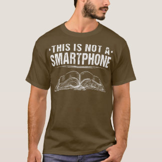 This Is Not A Smartphone Books Funny Meme Reading T-Shirt