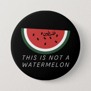 This is Not a Watermelon - Palestine watermelon  7.5 Cm Round Badge
