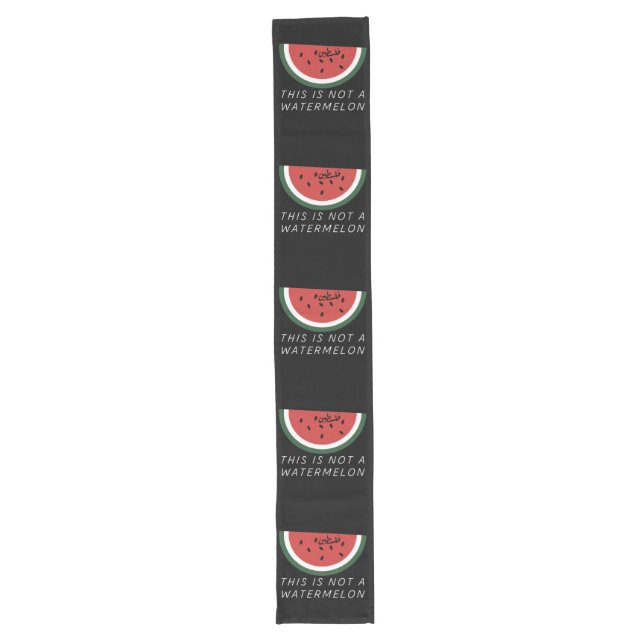 This is Not a Watermelon - Palestine watermelon  Long Table Runner (Front)