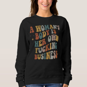 This Is Not Healthcare My Body My Choice Feminist Sweatshirt