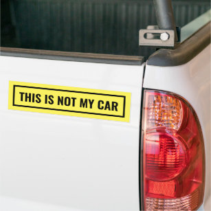 This is not my car funny bumper sticker