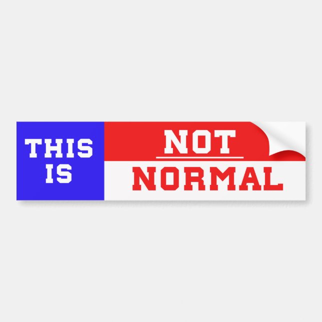 This Is Not Normal  Bumper Sticker (Front)