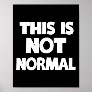 This Is Not Normal Tee Anti Trump Shirt Impeach 45 Poster