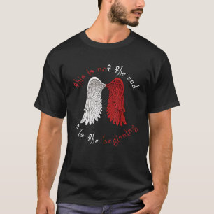 This is not the end it is the beginning angel wing T-Shirt