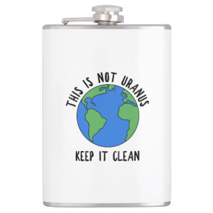 This Is Not Uranus, Keep It Clean Hip Flask