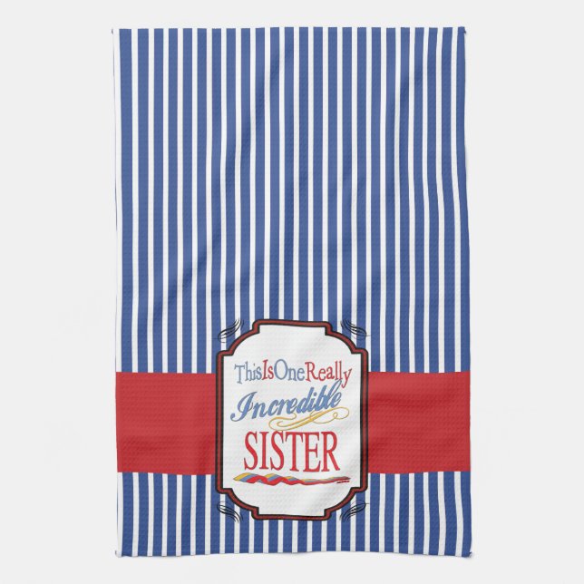 This Is One Really Incredible Sister Gift Tea Towel (Vertical)