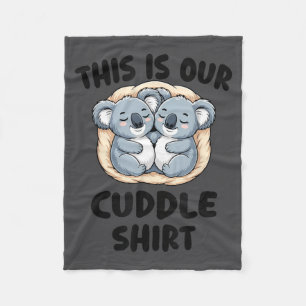 This Is Our Cuddle Shirt Cute Koala Couple Fleece Blanket
