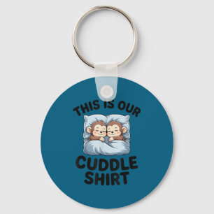 This Is Our Cuddle Shirt Cute Monkeys  Key Ring