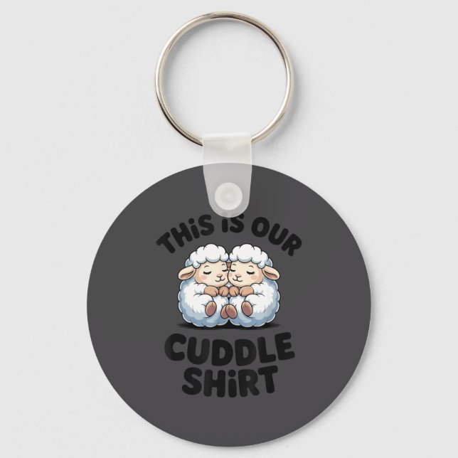 This Is Our Cuddle Shirt Cute Sheep Couple  Key Ring (Front)