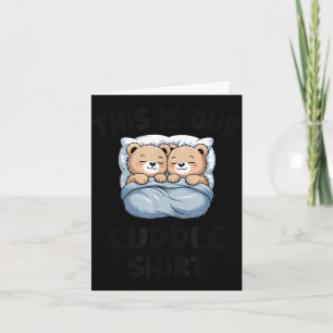 This Is Our Cuddle Shirt Cute Teddy Bear Couple Card