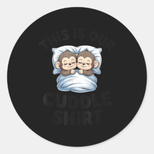 This Is Our Cuddle Shirt Sleeng Monkey Couple  Classic Round Sticker