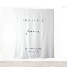 This Is Our Forever Wedding Backdrop | Minimalist