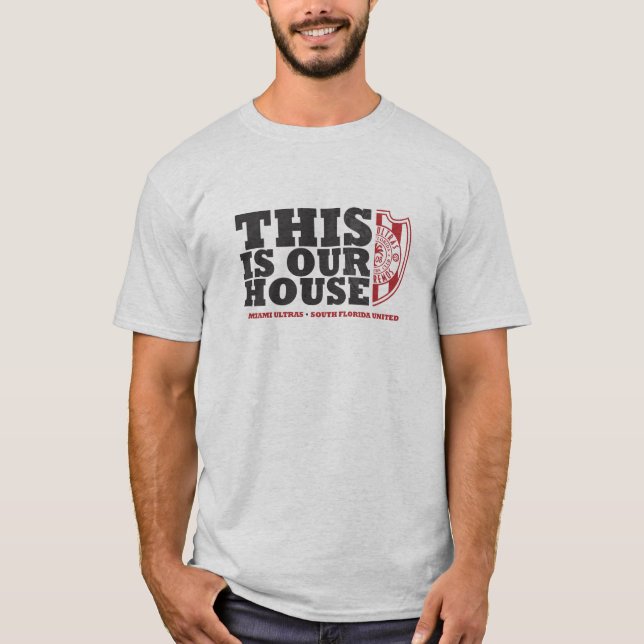 This Is Our House - Ultras T-Shirt (Front)