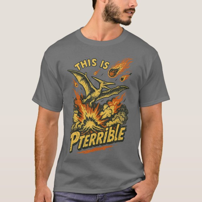 This is Pterrible T-Shirt (Front)