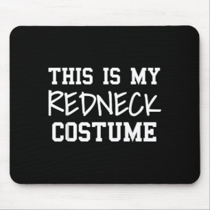 This is Redneck Costume Party Funny Redneck Mouse Pad