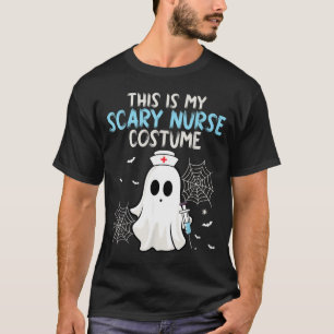 This Is Scary Nurse Costume - Halloween Spooky T-Shirt