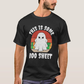 this is some boo sheet cool ghost funny halloween  T-Shirt
